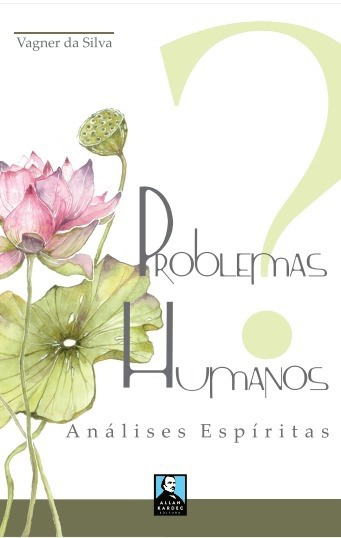 Problemas Humanos - Análises Espíritas