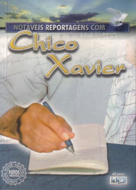 NOTÁVEIS REPORTAGENS COM CHICO XAVIER