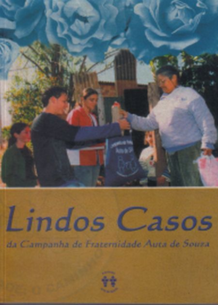 LINDOS CASOS DA CAMPANHA FRATERNIDADE