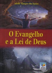 EVANGELHO E A LEI DE DEUS (O)